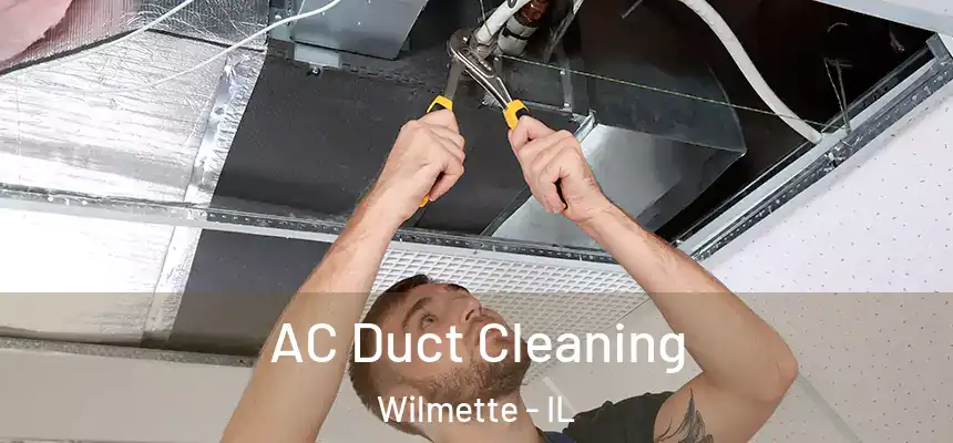  AC Duct Cleaning Wilmette - IL