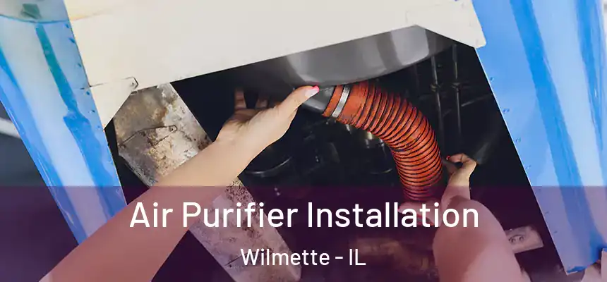  Air Purifier Installation Wilmette - IL