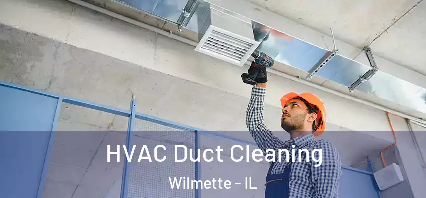  HVAC Duct Cleaning Wilmette - IL