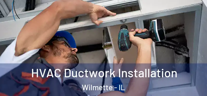  HVAC Ductwork Installation Wilmette - IL