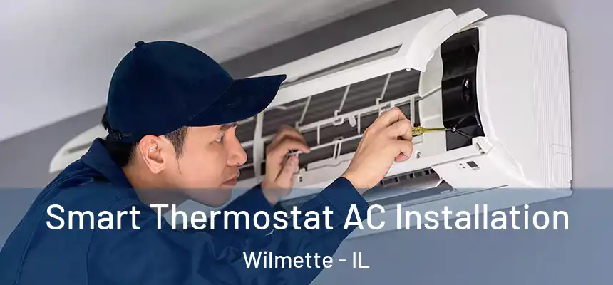  Smart Thermostat AC Installation Wilmette - IL